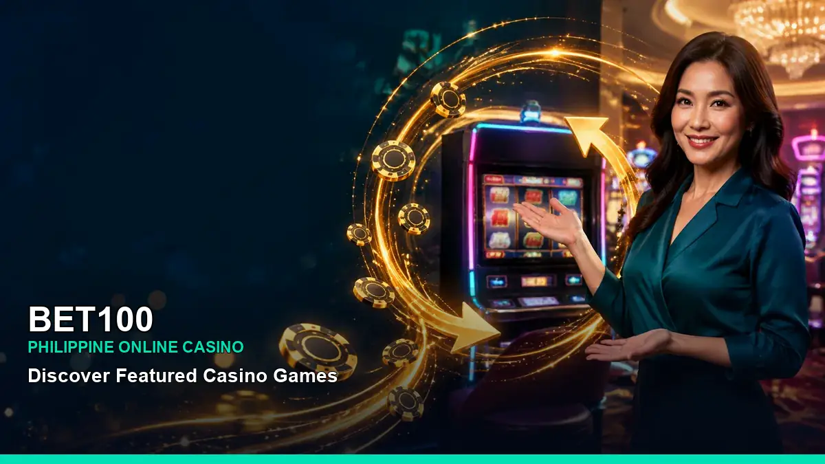 BET100 online casino and slot games for Philippine players